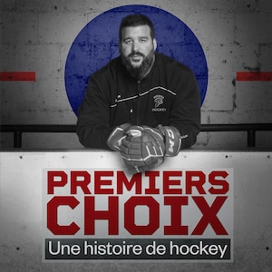 Le balado Premiers choix, une histoire de hockey.