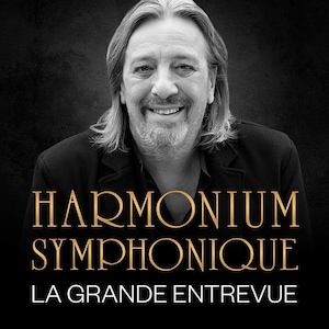 Harmonium symphonique : la grande entrevue. 