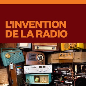 L'invention de la radio, audionumérique.
