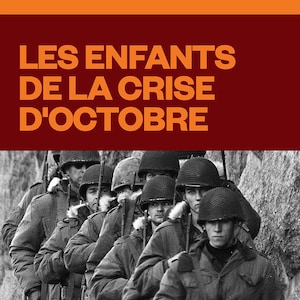 Les enfants de la crise d'Octobre, audionumérique.