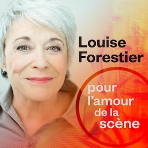 Louise Forestier, pour l’amour de la scène sur ICI Première.
