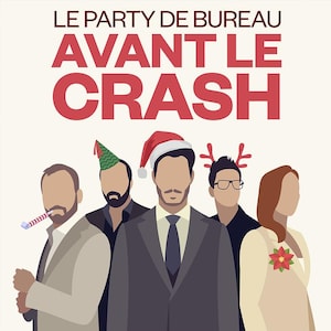 L'émission Le party de bureau Avant le crash.