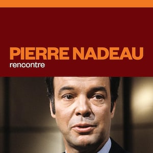 Pierre Nadeau rencontre, audionumérique.