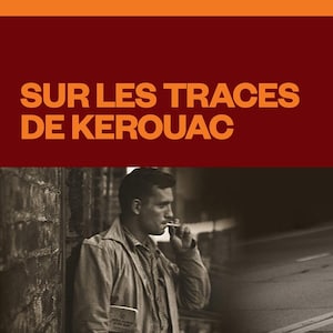 Sur les traces de Kerouac, audionumérique.