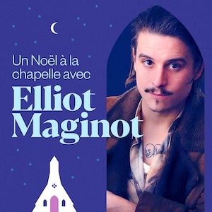 Le visuel de l'émission Un Noël à la chapelle avec Elliot Maginot.