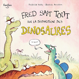 Page de couverture du livre audio Fred sait tout sur la disparition des dinosaures.