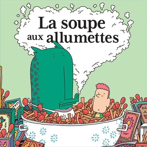 Page de couverture du livre audio La soupe aux allumettes.