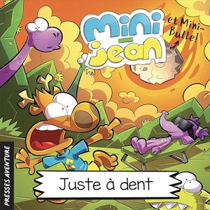 La couverture du livre audio Mini-Jean et Mini-Bulle : Juste à dent.