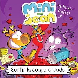 La couverture du livre audio Mini-Jean et Mini-Bulle : Sentir la soupe chaude.
