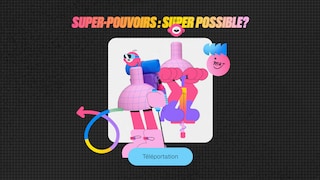 Une illustration de deux personnages, un portant de l’équipement de randonnée alpine et l'autre sautant sur un pogo stick, à côté du logo MAJ et les titres « Super-pouvoirs : super possible? : Téléportation ».