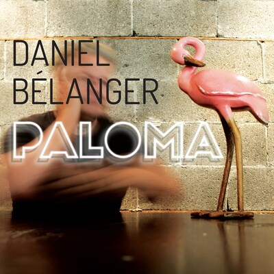 DANIEL BELANGER: PALOMA