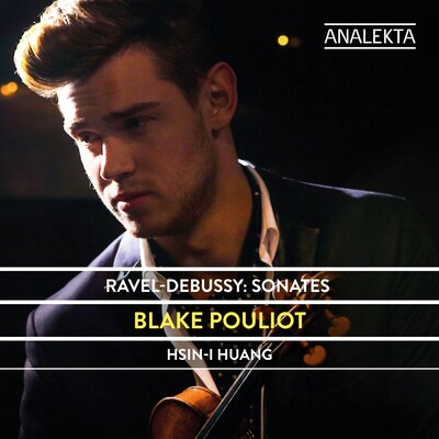 RAVEL - DEBUSSY: SONATES - BLAKE POULIOT