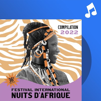 Compilation 2022 Festival International Nuits d'Afrique.