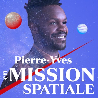 Le balado « Pierre-Yves en mission spatiale ».