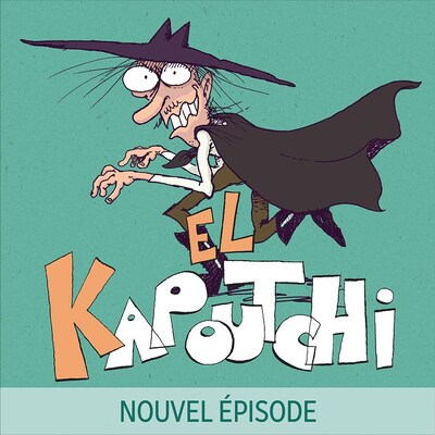 Visuel nouvel épisode de El Kapoutchi