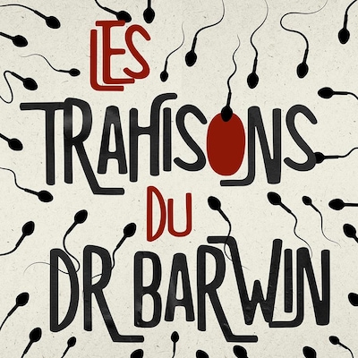 Le balado «Les trahisons du Dr Barwin».