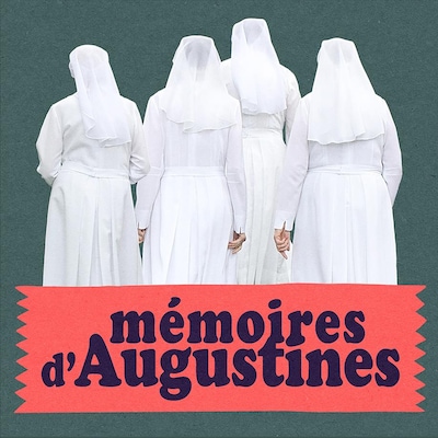 Le balado Mémoires d'Augustines.