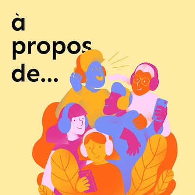 Le balado À propos de...