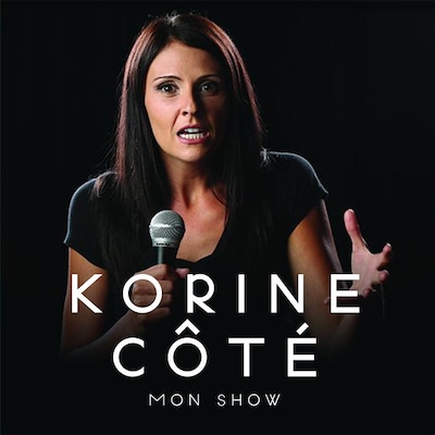 Affiche promotionnelle du spectacle Mon show de Korine Côté.