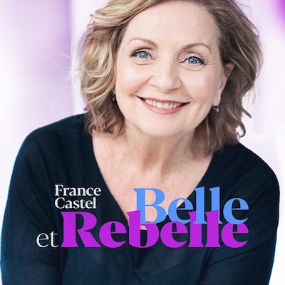 France Castel : belle et rebelle.