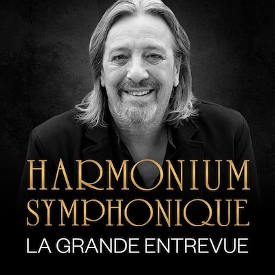 Harmonium symphonique : la grande entrevue.