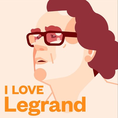I love Legrand, ICI Première