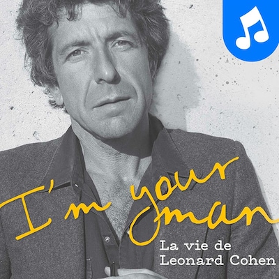I'm Your Man : La vie de Leonard Cohen sur ICI Première.