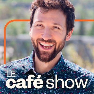 Le café show, ICI Première.