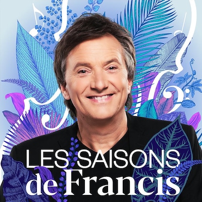 Les saisons de Francis, ICI Musique.