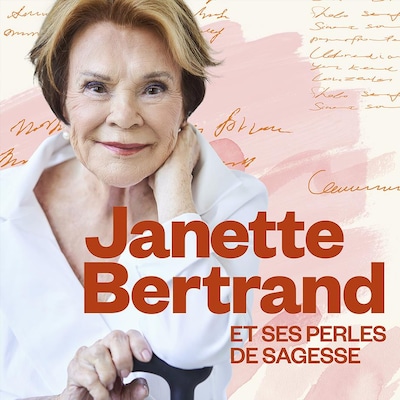 L'émission Janette Bertrand et ses perles de sagesse.