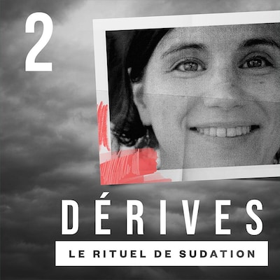 L'épisode Le rituel de sudation : Chantal du balado Dérives.