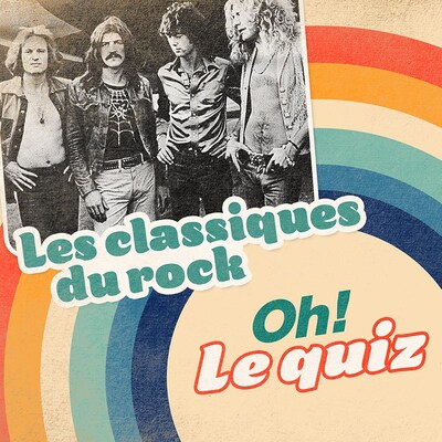 L'épisode 17 Les classiques du rock, du balado Oh! Le quiz.