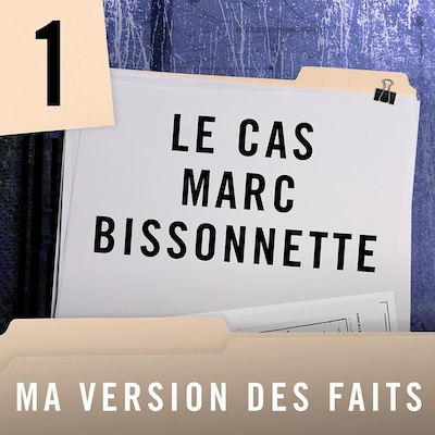L'épisode Le cas Marc Bissonnette : pris en flagrant délit du balado Ma version des faits.