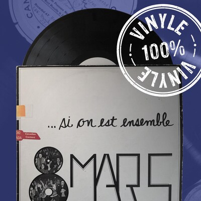 La pochette de « 8 mars... si on est ensemble » de laquelle sort un disque en vinyle; on peut aussi voir un sceau sur lequel il est écrit « 100 pour cent vinyle »