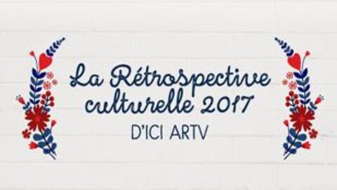 Visuel de la Rétrospective culturelle 2017 d'ICI ARTV