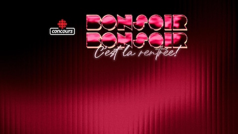 Concours Participez à la grande soirée de rentrée de Radio-Canada!