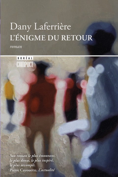 « L’énigme du retour », de Dany Laferrière « L’énigme du retour », de Dany Laferrière