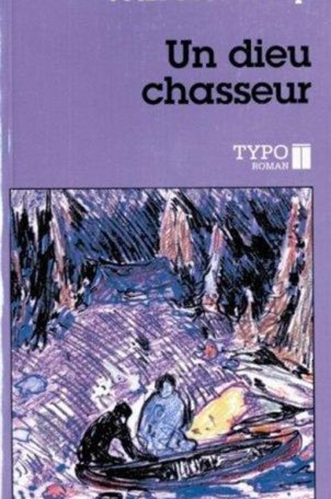 Le roman « Un dieu chasseur » Le roman « Un dieu chasseur »