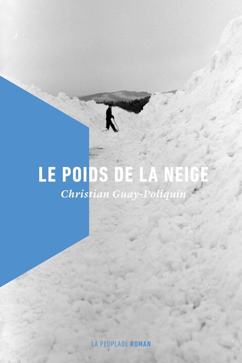 La page couverture du roman de Christian Guay-Poliquin Le poids de la neige La page couverture du roman de Christian Guay-Poliquin Le poids de la neige