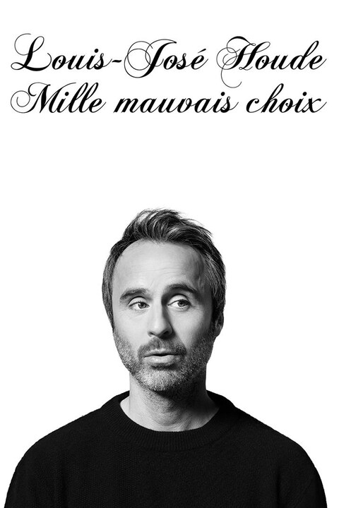 Louis-José Houde : Mille mauvais choix