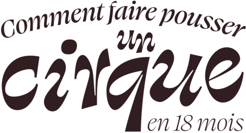 Comment faire pousser un cirque en 18 mois