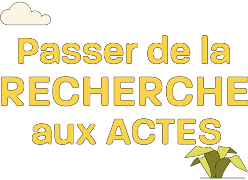 Passer de la recherche aux actes