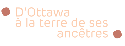 D’Ottawa à la terre de ses ancêtres