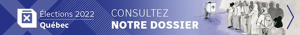 Promotion Banner Of Our File On Provincial Elections In Quebec.