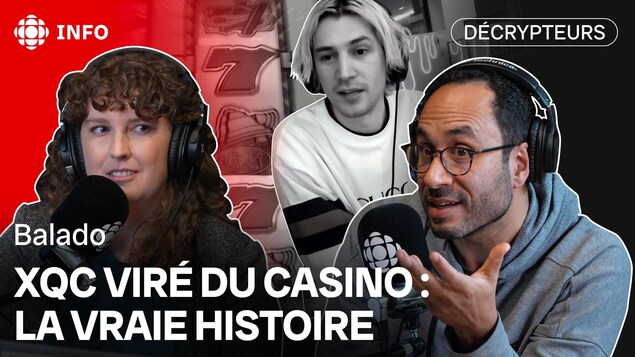 Alexis De Lancer et Stéphanie Dupuis discute au balado des Décrypteurs du streamer xQc qui a été banni du casino à Montréal.