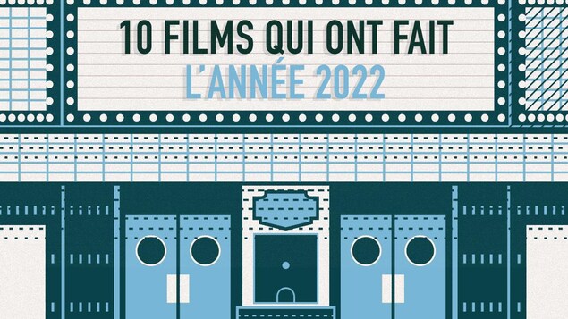 Le dessin en noir et bleu d'une marquise de cinéma sur laquelle est inscrite la mention: 10 films qui ont fait l'année 2022.