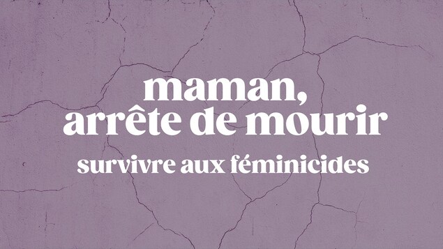 Le balado Maman, arrête de mourir : survivre aux féminicides.
