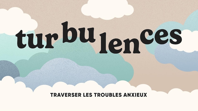 Turbulences : traverser les troubles anxieux.