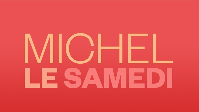 Michel le samedi, ICI Première