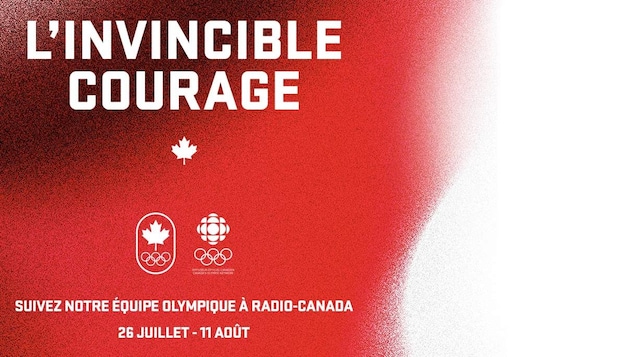 Visuel pour la campagne l'invincible courage d'équipe Canada. Radio-Canada, votre destination olympique. Suivez les athlètes d'Équipe Canada du 26 juillet au 11 août. 